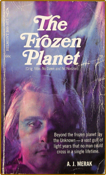 The Frozen PLanet (1969) by A  J  Merak