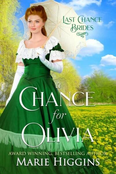 A Chance for Olivia  Last Chanc - Marie Higgins